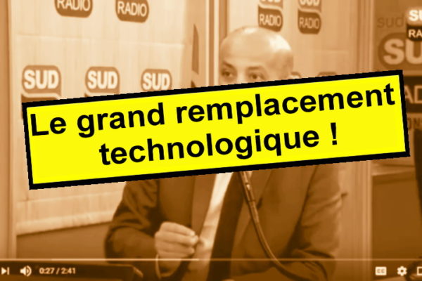 Rafik Smati : Le grand remplacement technologique…